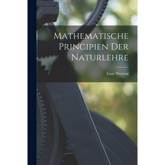 Mathematische Principien Der Naturlehre (Paperback)