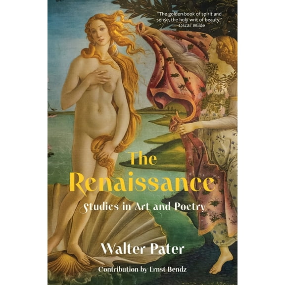 The Renaissance: Studies in Art and Poetry (Warbler Classics Annotated Edition), (Paperback)