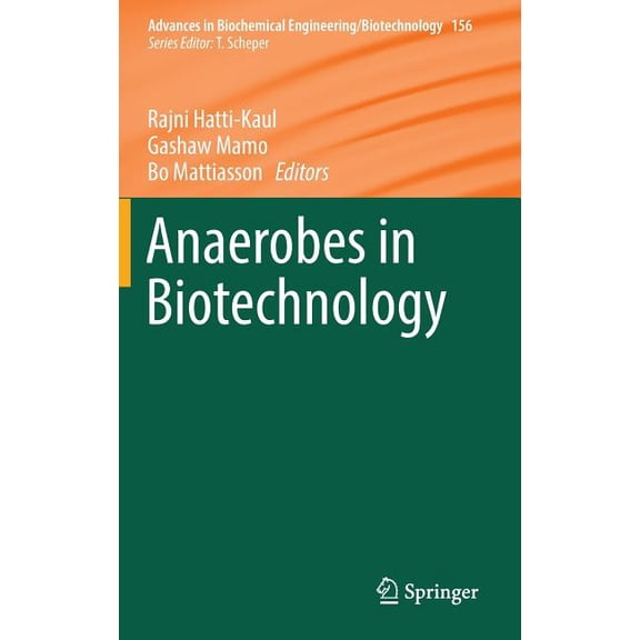 Advances in Biochemical Engineering & Anaerobes in Biotechnology, Book 156, (Hardcover)