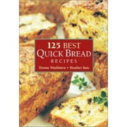 Pre-Owned 125 Best Quick Bread Recipes (Paperback) 077880044X 9780778800446