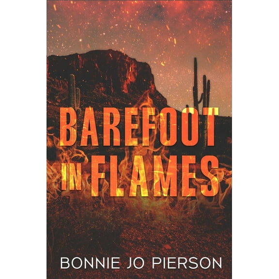 A Love Forged in Fire Barefoot in Flames, Book 1, (Paperback)