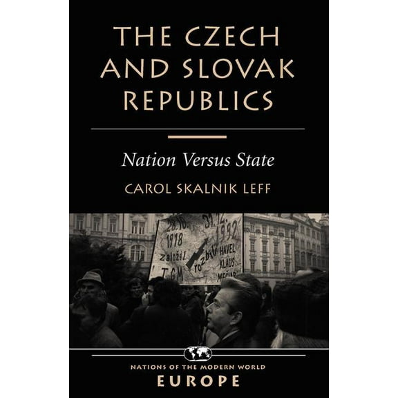 Nations of the Modern World The Czech And Slovak Republics: Nation Versus State, (Paperback)