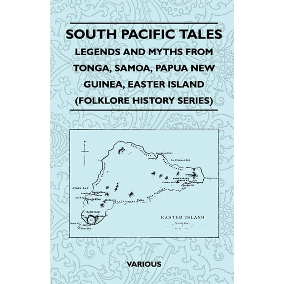South Pacific Tales - Legends and Myths from Tonga, Samoa, Papua New Guinea, Easter Island (Folklore History Series), (Paperback)