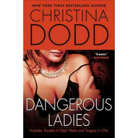 Dangerous Ladies: Trouble in High Heels and Tongue in Chic