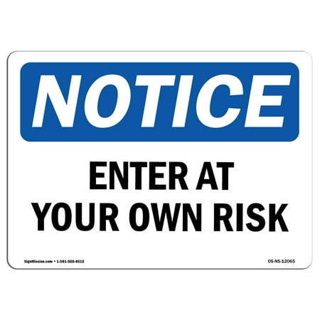 Risk Sign - OSHA Notice Sign - Enter At Your Own Risk | Choose from: Aluminum, Rigid Plastic or Vinyl Label Decal | Protect Your Business, Construction Site, Warehouse & Shop Area | Made in the USA