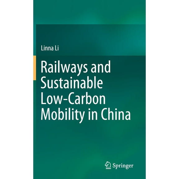 Railways and Sustainable Low-Carbon Mobility in China, (Hardcover)