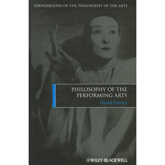 Foundations of the Philosophy of the Arts: Philosophy of the Performing Arts (Hardcover)