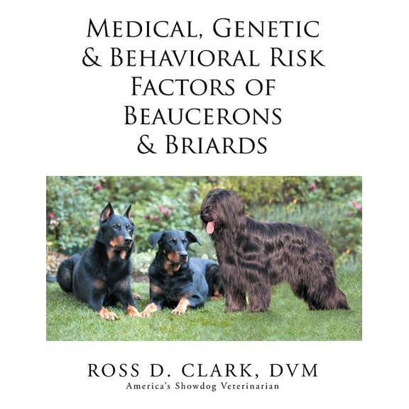 Medical, Genetic & Behavioral Risk Factors of Beaucerons & Briards