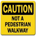 thumbnail image 1 of SignMission CS-Not A Pedestrian Walkway Panneau de Sécurité OSHA 10 x 14 Po - Pas une Allée Piéton, 1 of 1