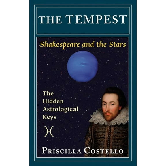 Shakespeare and the Stars series: The Tempest : The Hidden Astrological Keys (Paperback)