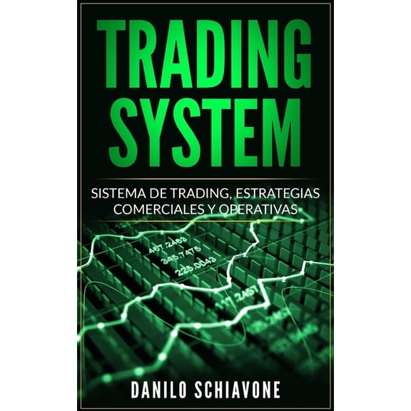 Trading: Trading System: Sistema de Trading, Estrategias comerciales y operativas (Paperback)
