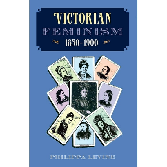 Victorian Feminism, 1850-1900, (Paperback)