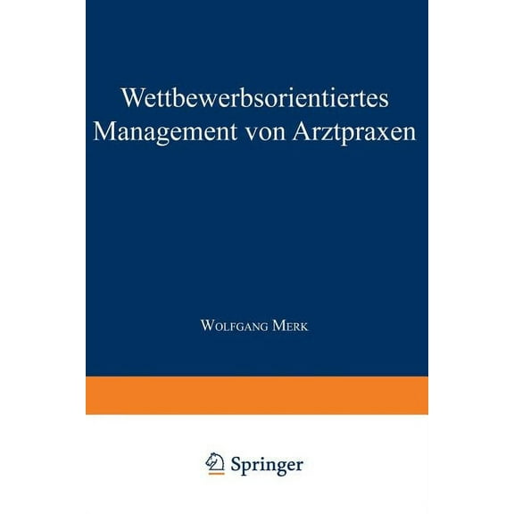 Gesundheits- Und QualitÃ¤tsmanagement Wettbewerbsorientiertes Management Von Arztpraxen, (Paperback)