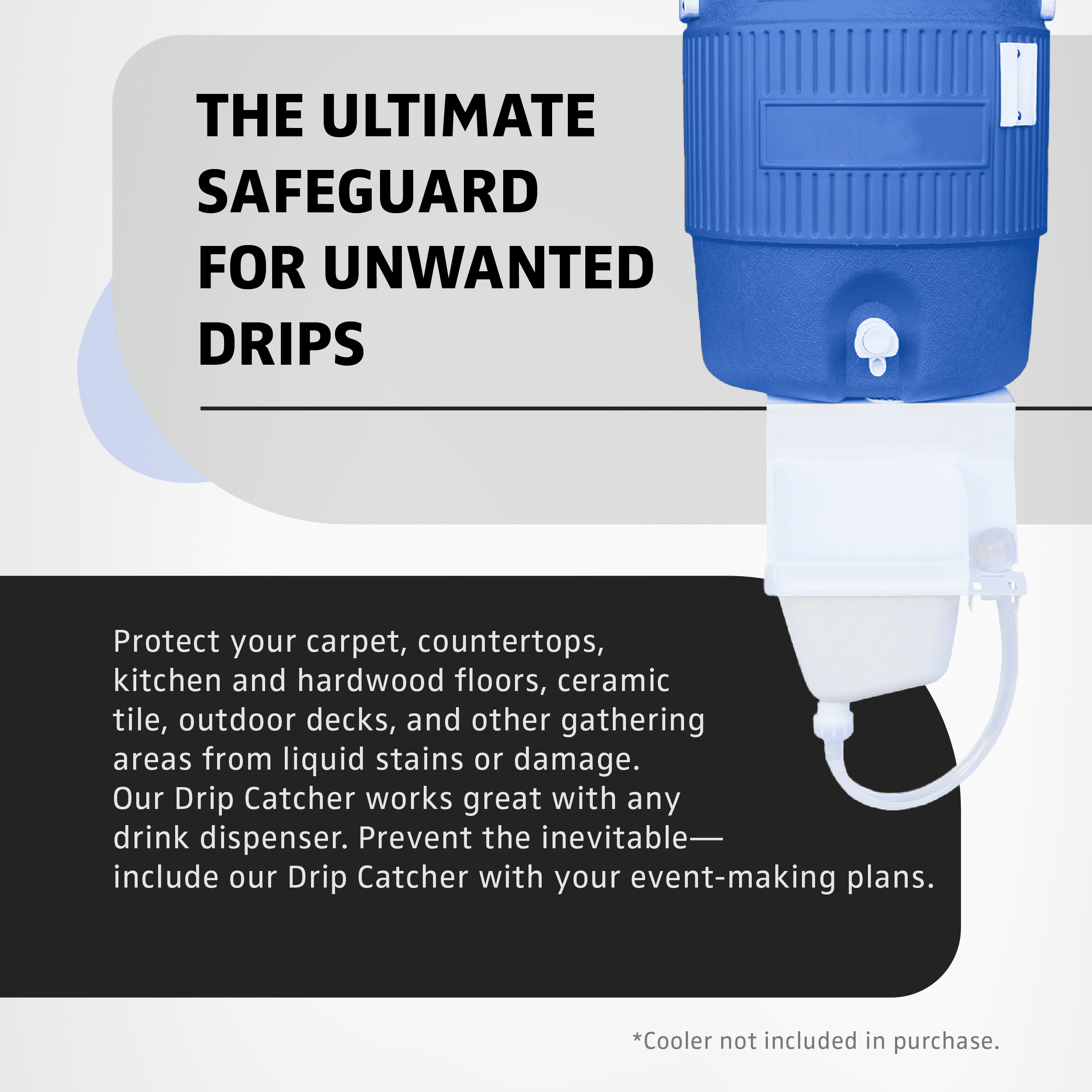 Drip Catcher - White - Catch all Your Drips, Seeps, Leaks, and Accidental Pours! Keep the Messes Off the Ground. (Igloo Not Included)