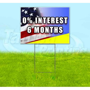 Zero Interest 6 Months (18" x 24") Yard Sign, Includes Metal Step Stake