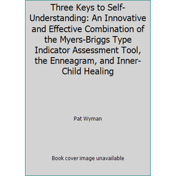 Pre-Owned Three Keys to Self-Understanding: An Innovative and Effective Combination of the Myers-Briggs Type Indicator Assessment Tool, the Enneagram, and Inne... (Paperback) 0935652574 9780935652574