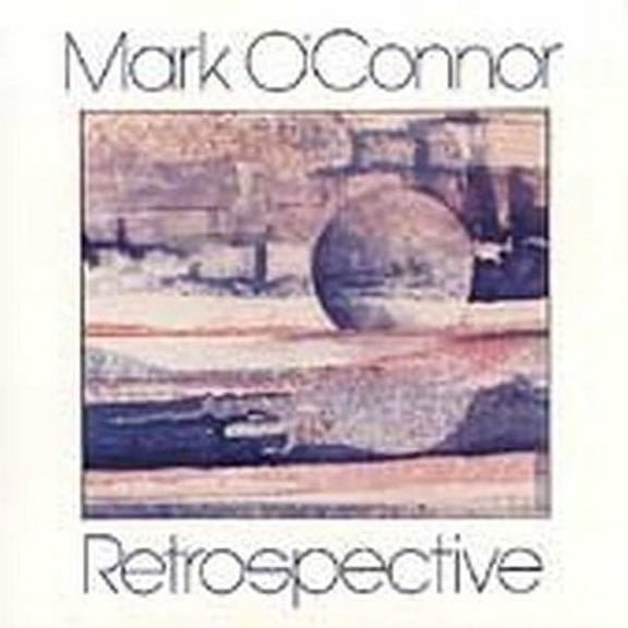 Mark O'Connor - Retrospective - Music & Performance - CD