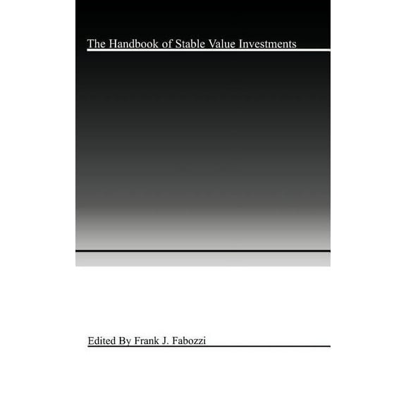 Frank J. Fabozzi The Handbook of Stable Value Investments, Book 38, (Hardcover)