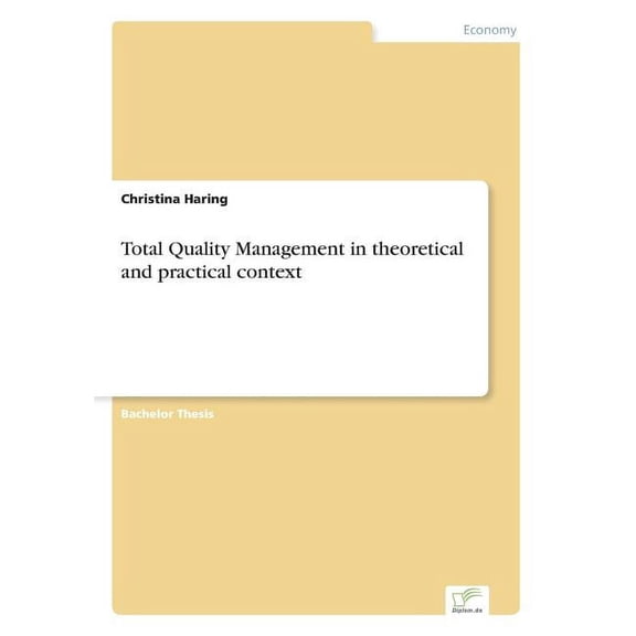 Total Quality Management in theoretical and practical context, (Paperback)