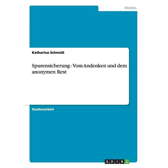Spurensicherung - Vom Andenken und dem anonymen Rest (Paperback)