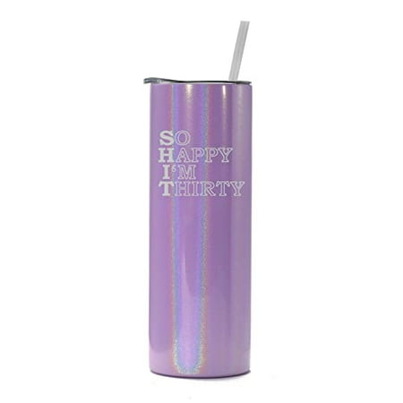 

20 oz Skinny Tall Tumbler Stainless Steel Vacuum Insulated Travel Mug Cup With Straw So Happy I m Thirty 30th Birthday Funny (Purple Iridescent Glitter)