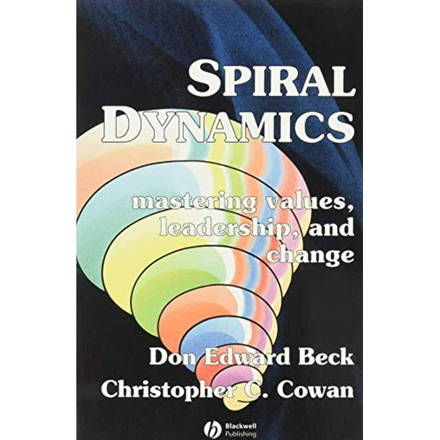 Spiral Dynamics: Mastering Values, Leadership and Change