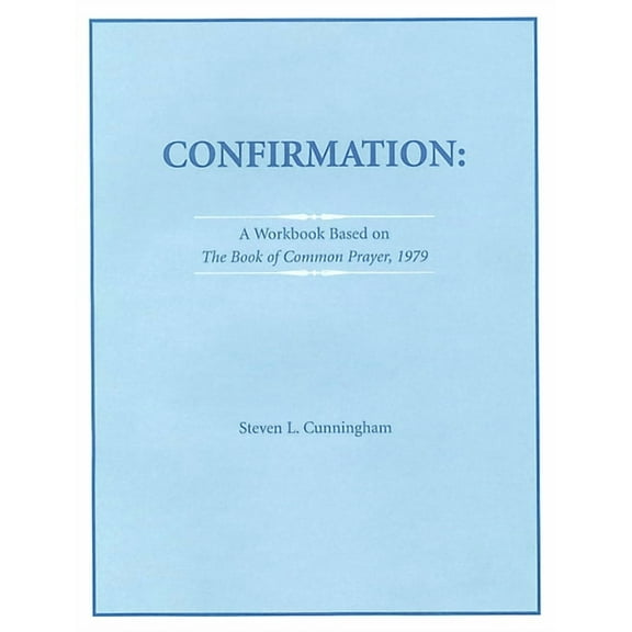 Confirmation Workbook Based on the 1979 Book of Common Prayer, (Paperback)