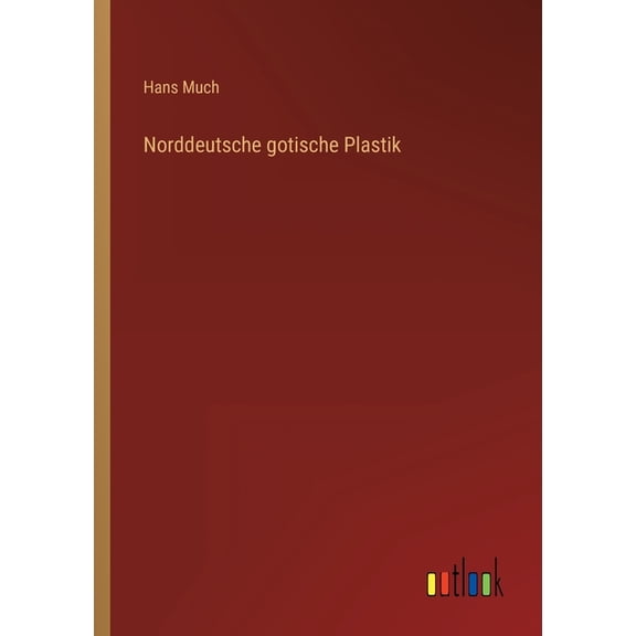 Norddeutsche gotische Plastik (Paperback)