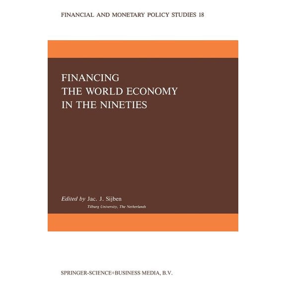 Financial and Monetary Policy Studies Financing the World Economy in the Nineties, Book 18, (Paperback)