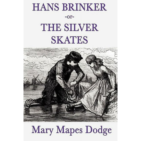 Hans Brinker -Or- The Silver Skates, (Paperback)