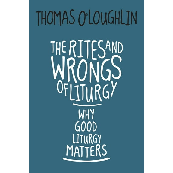 The Rites and Wrongs of Liturgy : Why Good Liturgy Matters (Paperback)