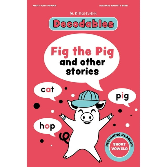Decodables Kingfisher Learning Fig the Pig: Short Vowels, (Paperback)