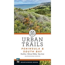 Urban Trails: Peninsula & South Bay: Pacifica * Silicon Valley * San Jose, (Paperback)