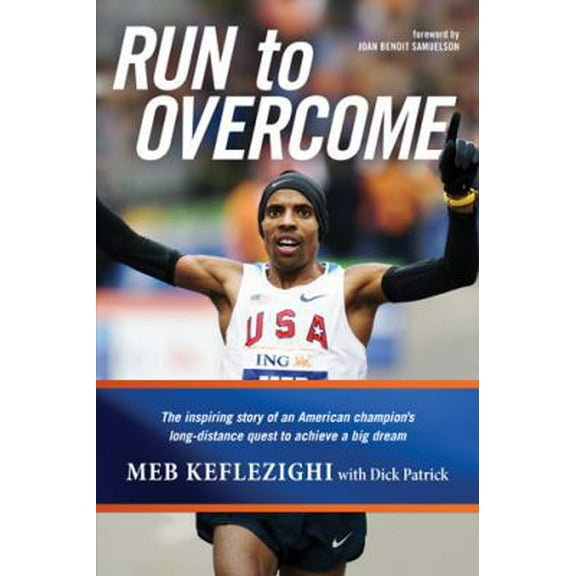 Pre-Owned Run to Overcome: The Inspiring Story of an American Champion's Long-Distance Quest to Achieve a Big Dream (Hardcover) 1414339577 9781414339573