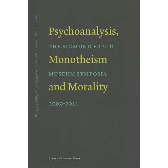 Figures of the Unconscious Psychoanalysis, Monotheism, and Morality: The Sigmund Freud Museum Symposia 2009-2011, Book 12, (Paperback)