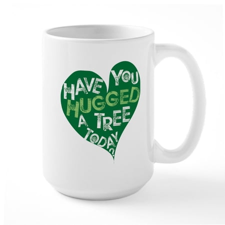 CafePress - Have You Hugged A Tree Large Mug - 15 oz Ceramic Large White Novelty Mug