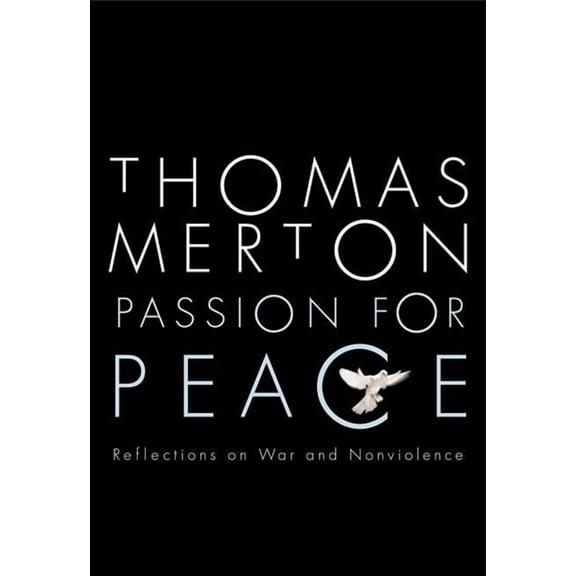 Passion for Peace Reflections on War and Nonviolence, (Paperback)