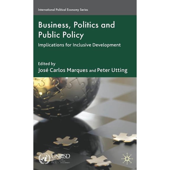 International Political Economy Business, Politics and Public Policy: Implications for Inclusive Development, (Hardcover)