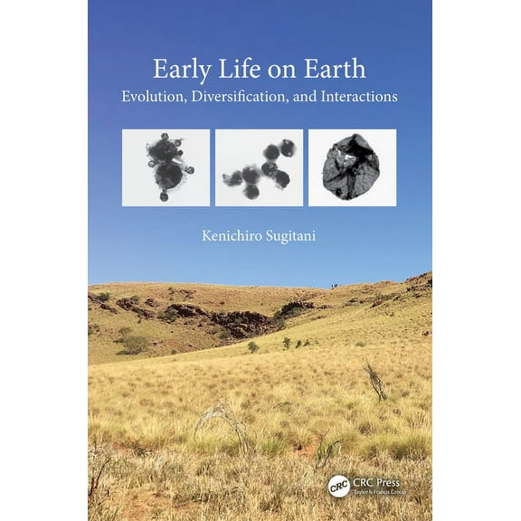 Early Life on Earth: Evolution, Diversification, and Interactions, (Hardcover)