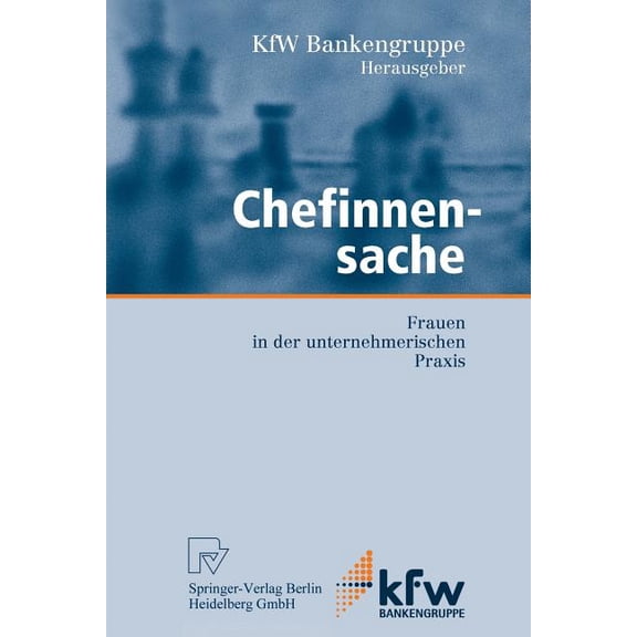 Kfw-Publikationen Zu Gründung Und Mittel Chefinnensache: Frauen in Der Unternehmerischen PRAXIS, (Paperback)
