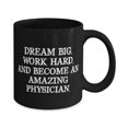 thumbnail image 2 of amangny Fun Physician Gifts, DREAM BIG, WORK HARD, AND BECOME AN AMAZING, Physician 11oz 15oz Mug From Friends, Cup For Colleagues, Doctor, Love, Coffee mug, Tea mug, 2 of 2
