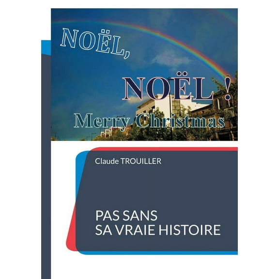 NOËL, NOËL, Merry Christmas: Pas sans sa Vraie Histoire, (Paperback)