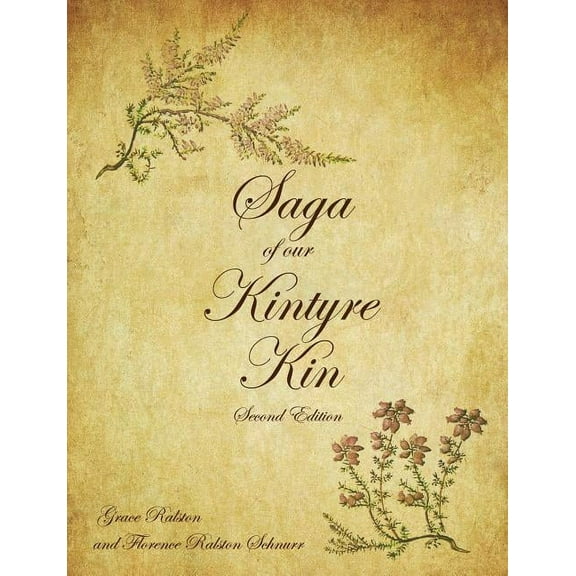 Saga of Our Kintyre Kin: Second Edition, (Paperback)
