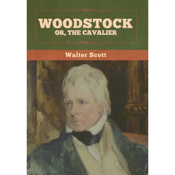 Woodstock; or, the Cavalier (Hardcover)