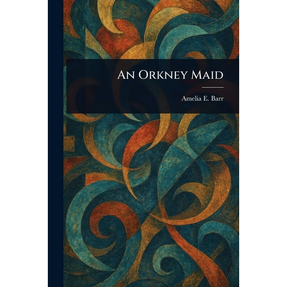 An Orkney Maid, (Paperback)