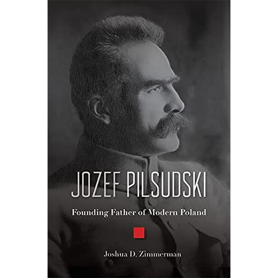Pre-Owned Pre-Owned Jozef Pilsudski: Founding Father of Modern Poland Paperback