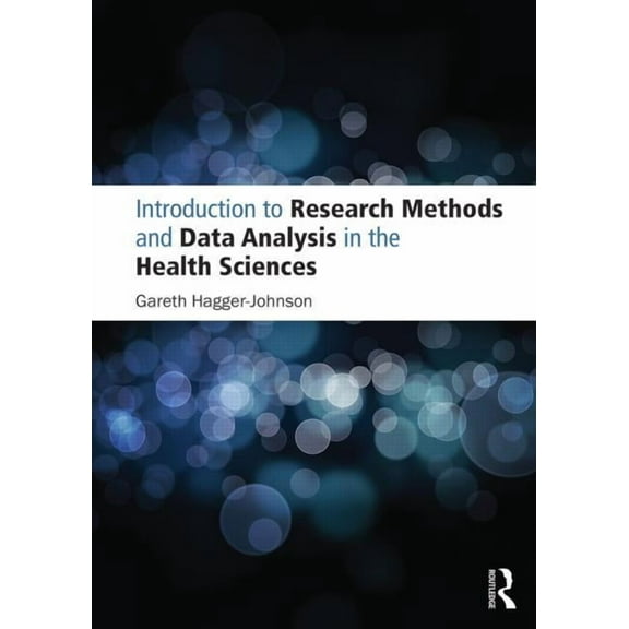 Introduction to Research Methods and Data Analysis in the Health Sciences, (Paperback)