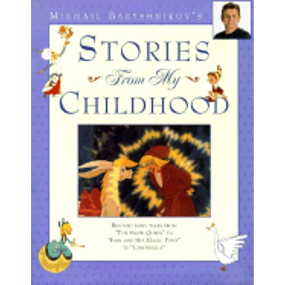 Pre-Owned Mikhail Baryshnikov's Stories from My Childhood : Beloved Fairy Tales from the Queen to Cinderella (Hardcover) 9780810910171