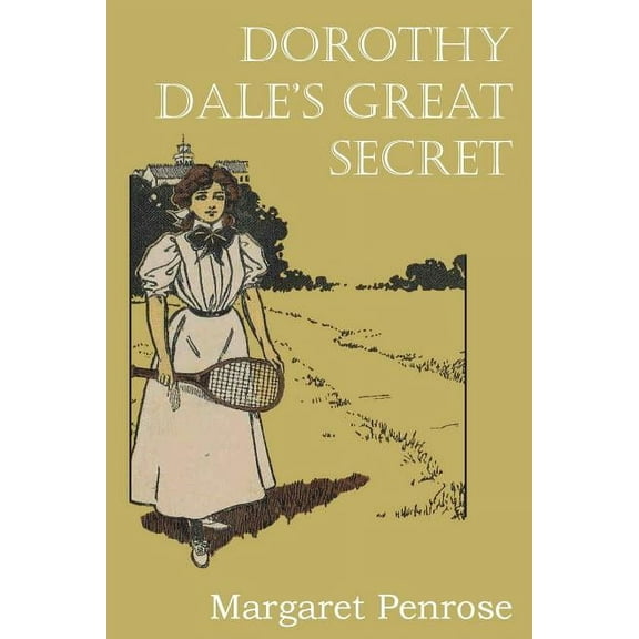 Dorothy Dale's Great Secret, (Paperback)