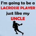 thumbnail image 2 of CafePress - Lacrosse Player Like My Uncle Body Suit - Baby Light Bodysuit, Size Newborn - 24 Months, 2 of 4